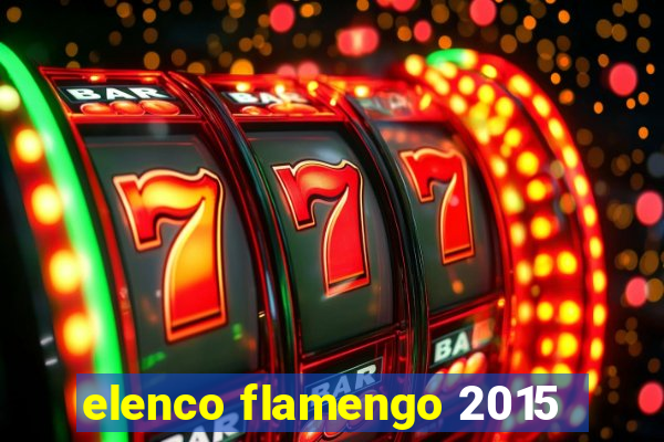 elenco flamengo 2015